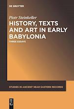 History, Texts and Art in Early Babylonia