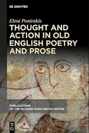 Thought and Action in Old English Poetry and Prose