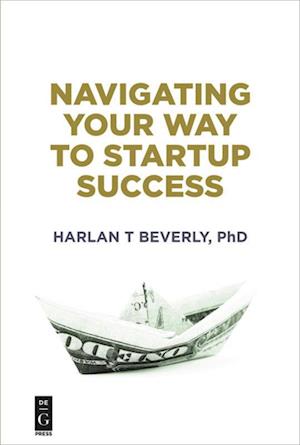 Beverly, H: Navigating Your Way to Startup Success