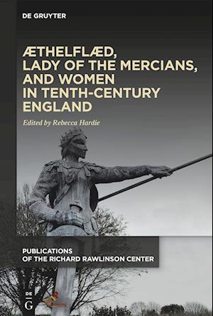 Æthelflæd, Lady of the Mercians, and Women in Tenth-Century England