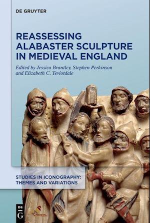 Reassessing Alabaster Sculpture in Medieval England