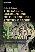 The Gaelic Background of Old English Poetry before Bede