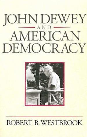 John Dewey and American Democracy