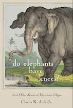 Do Elephants Have Knees?