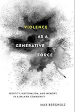 Violence as a Generative Force