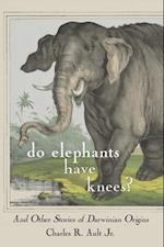Do Elephants Have Knees?