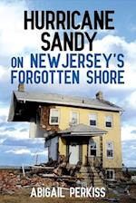 Hurricane Sandy on New Jersey's Forgotten Shore