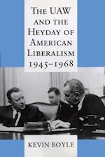 UAW and the Heyday of American Liberalism, 1945-1968
