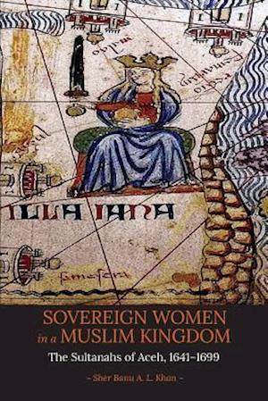 Sovereign Women in a Muslim Kingdom