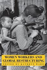 Women Workers and Global Restructuring