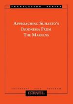 Approaching Suharto's Indonesia from the Margins