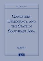 Gangsters, Democracy, and the State in Southeast Asia