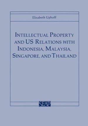 Intellectual Property and US Relations with Indonesia, Malaysia, Singapore, and Thailand