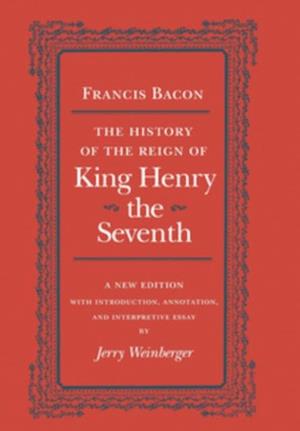 History of the Reign of King Henry the Seventh