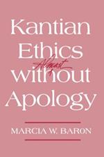 Kantian Ethics Almost without Apology