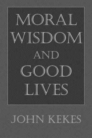 Moral Wisdom and Good Lives