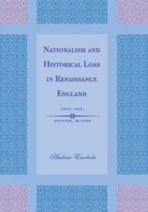 Nationalism and Historical Loss in Renaissance England