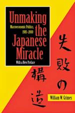 Unmaking the Japanese Miracle