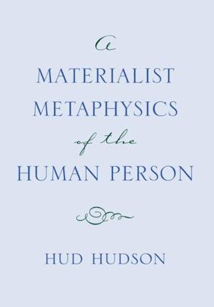Materialist Metaphysics of the Human Person
