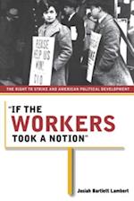 'If the Workers Took a Notion'