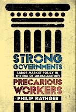 Strong Governments, Precarious Workers