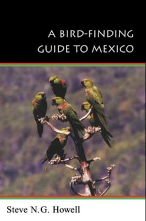 Bird-Finding Guide to Mexico