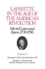 Lafayette in the Age of the American Revolution-Selected Letters and Papers, 1776-1790