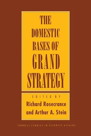 Domestic Bases of Grand Strategy