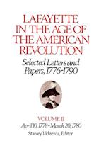 Lafayette in the Age of the American Revolution-Selected Letters and Papers, 1776-1790