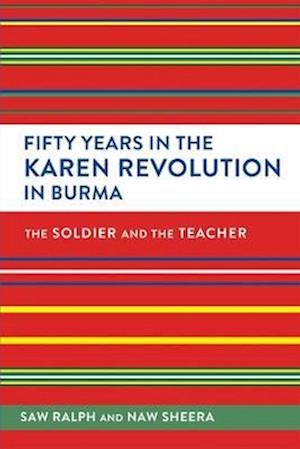 Fifty Years in the Karen Revolution in Burma