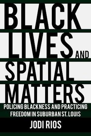 Black Lives and Spatial Matters