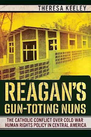 Reagan's Gun-Toting Nuns