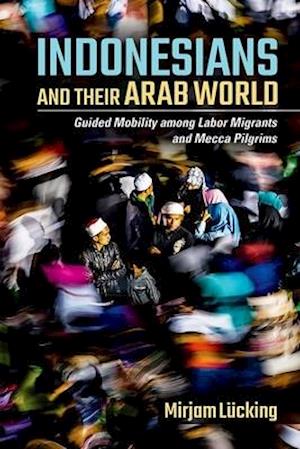 Indonesians and Their Arab World