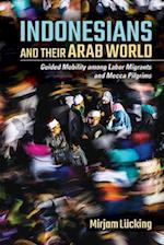 Indonesians and Their Arab World