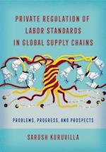 Private Regulation of Labor Standards in Global Supply Chains