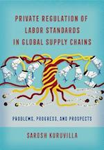 Private Regulation of Labor Standards in Global Supply Chains