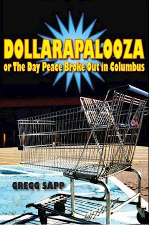 Dollarapalooza or The Day Peace Broke Out in Columbus