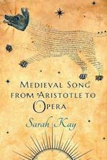 Medieval Song from Aristotle to Opera