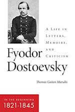 Fyodor Dostoevsky--In the Beginning (1821-1845)