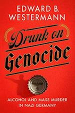 Drunk on Genocide