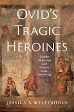 Ovid's Tragic Heroines