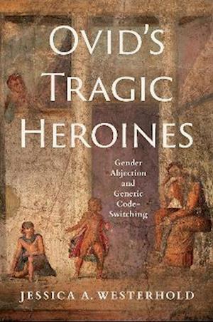 Ovid's Tragic Heroines