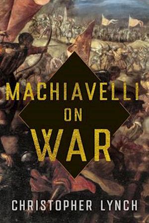Machiavelli on War