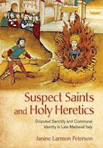 Suspect Saints and Holy Heretics