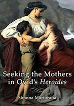 Seeking the Mothers in Ovid's Heroides