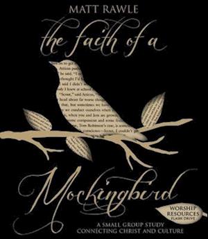 The Faith of a Mockingbird - Worship Resources Flash Drive