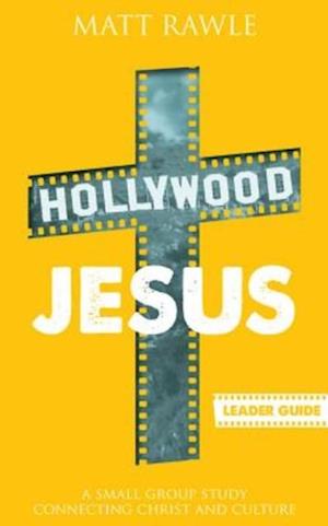 Hollywood Jesus Leader Guide