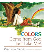 Colors Come from God . . . Just Like Me!