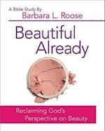 Beautiful Already - Women's Bible Study Participant Book