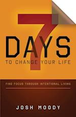 7 Days to Change Your Life